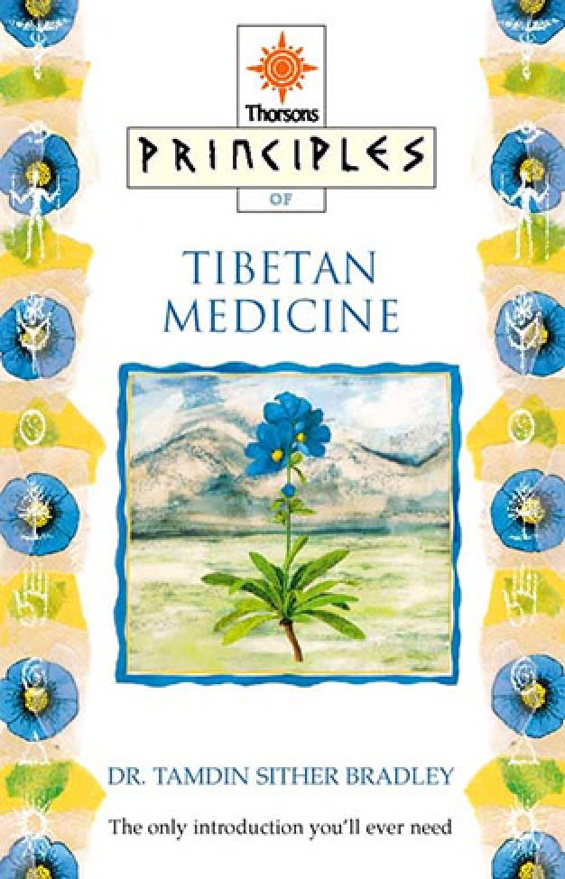 Principles of – Tibetan Medicine: The only introduction you’ll ever need (Principles of S.) 